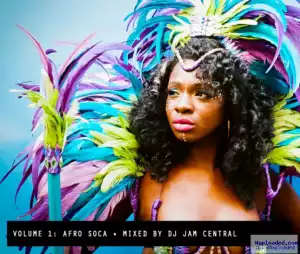 DJ Jam Central - Afro Soca Mix Vol.1